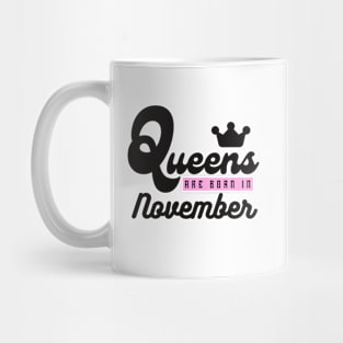 QUEENS ARE BORN IN NOVEMBER Mug